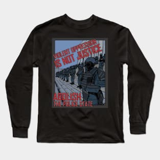 Abolish The Police State Long Sleeve T-Shirt